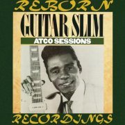 Guitar Slim - Atco Sessions (Hd Remastered) (2019)