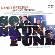 Randy Brecker with Michael Brecker - Some Skunk Funk (2005) [SACD]