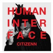 Citizenn - Human Interface (2015)