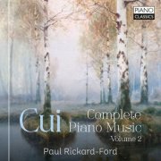 Paul Rickard-Ford - Cui: Complete Piano Music, Vol. 2 (2026)
