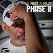 Charles A. Kelly - Phase II (2025) [Hi-Res]