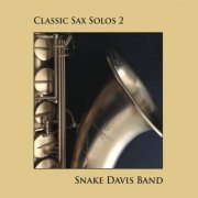 Snake Davis Band - Classic Sax Solos 2 (2018)