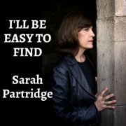 Sarah Partridge - I'll Be Easy to Find (2019)