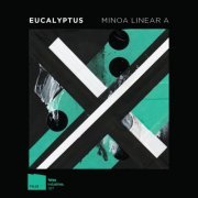 Eucalyptus - Minoa - Linear A (2019)