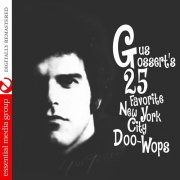 Various Artists - Gus Gossert's 25 Favorite New York Doo-Wops (Digitally Remastered) (2014)