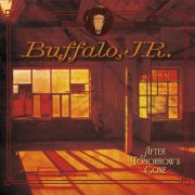 Buffalo, Jr. - After Tomorrow’s Gone (2025)