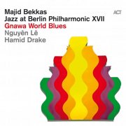 Majid Bekkas, Nguyên Lê, Hamid Drake - Jazz at Berlin Philharmonic XVII: Gnawa World Blues (2025) [Hi-Res]