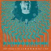 Andy Frasco & The U.N. - Half A Man (2014)