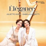 Juliette Hurel, Isabelle Moretti - Élégance: French music for flute and harp (2026) [Hi-Res]