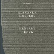 Herbert Henck - Alexandr Mosolov (1996)