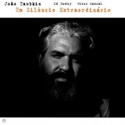 João Taubkin - Um Silêncio Extraordinário (2025) Hi-Res