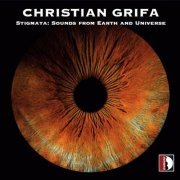 Christian Grifa - Christian Grifa: Stigmata "Sounds from Earth and Universe" (2024) [Hi-Res]