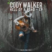 Cody Walker - Hell of a Road EP (2021)