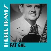 Merle Travis - Lawdy What A Girl (2020) flac