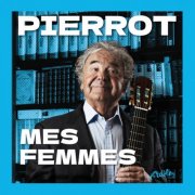 Pierre Perret - Pierrot - Mes femmes (2026)