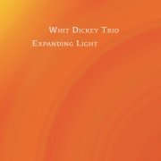 Whit Dickey Trio - Expanding Light (2020)