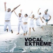 Les grandes Gueules - Vocal Extreme (2006) FLAC