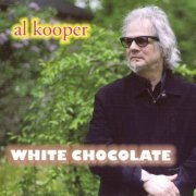 Al Kooper - White Chocolate (2008)