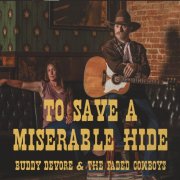 Buddy DeVore and the Faded Cowboys - To Save a Miserable Hide (2024)