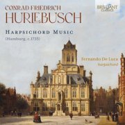 Fernando De Luca -  Hurlebusch: Harpsichord Music (2024) [Hi-Res]