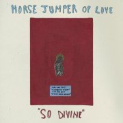 Horse Jumper of Love - So Divine (2019)