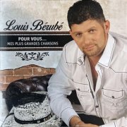 Louis Bérubé - Pour vous... Mes plus grandes chansons (2024)