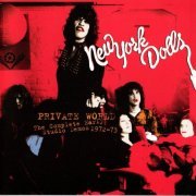 New York Dolls - Private World. The Complete Early Studio Demos 1972-73 (2006)