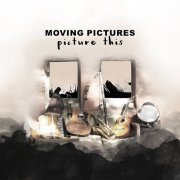 Moving Pictures - Picture This (Acoustic) (2015)