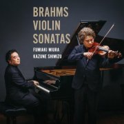 Fumiaki Miura, Kazune Shimizu - BRAHMS VIOLIN SONATAS (2024) [Hi-Res]