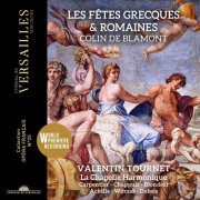 Valentin Tournet, La Chapelle Harmonique, Marie-Claude Chappuis, Gwendoline Blondeel - Colin de Blamont: Les Fêtes grecques et romaines (2024) [Hi-Res]