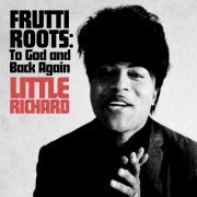 Little Richard - Frutti Roots: To God and Back Again (2020)