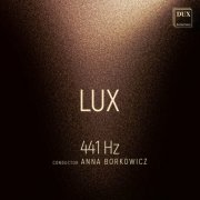 Chamber Choir 441 Hz & Anna Borkowicz - LUX (2026) Hi-Res
