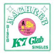 Hanini, Rachid Baba Ahmed - Maghreb K7 Club - Disco Singles Vol.2 (2023) [Hi-Res]