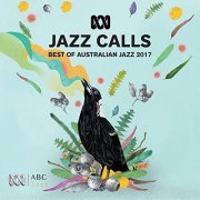 VA - Jazz Calls: Best of Australian Jazz 2017 (2017) Hi Res