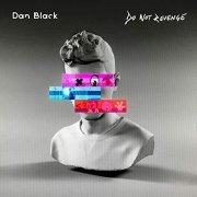 Dan Black - Do Not Revenge (2021) Hi Res