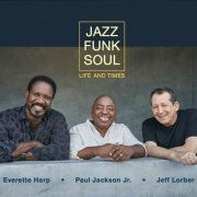 Jazz Funk Soul - Life And Times (2019) [Hi-Res]