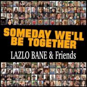 Lazlo Bane - Someday We'll Be Together (2021)