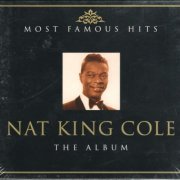 Nat King Cole - Most Famous Hits: The Album (2003)