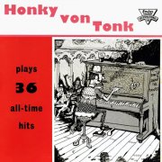 Honky Von Tonk - Honky von Tonk Plays 36 All-Time Hits (2024) Hi Res