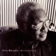 Ellis Marsalis - Whistle Stop (1994)