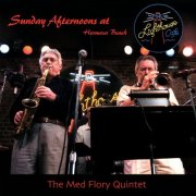 The Med Flory Quintet - Sunday Afternoons at the Lighthouse Cafe, Hermosa Beach (2005)