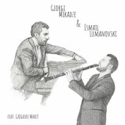 Giorgi Mikadze, Ismail Lumanovski - Il Duo (2026) [Hi-Res]