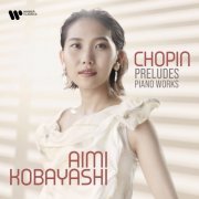 Aimi Kobayashi - Chopin: Preludes & Piano Works (2021) [Hi-Res]