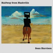 Sean Harrison - Halfway from Nashville (2020)