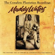 Muddy Waters - The Complete Plantation Recordings (Hd Remastered) (2017) [Hi-Res]