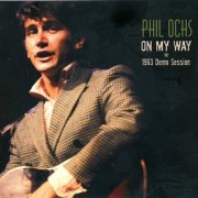 Phil Ochs - On My Way: 1963 Demo Session (2010)