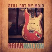 Brian Walton - Still Got My Mojo (2021)