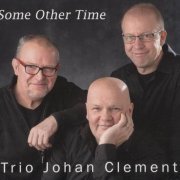 Trio Johan Clement - Some Over Time (2014)