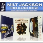 Milt Jackson - Three Classic Albums [2CD Remastered] (2011)