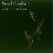 Brad Rambur - Can't Put It Down (2010)